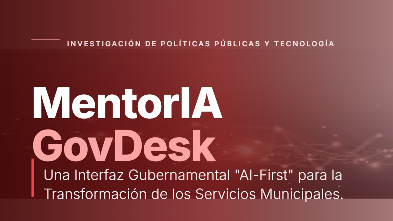 Interfaz Gubernamental AI-First: El caso de MentorIA GovDesk en la Transformación Municipal